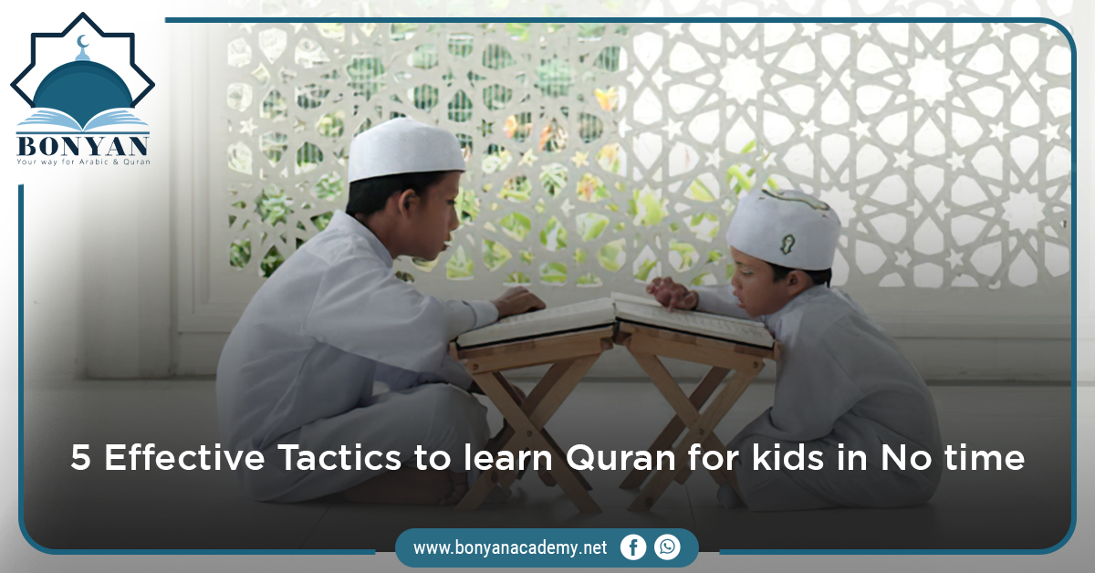 5 Effective Tips For Successful Learning Of Quran For Kids