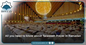 here is All you need to know about Taraweeh Prayer in Ramadan